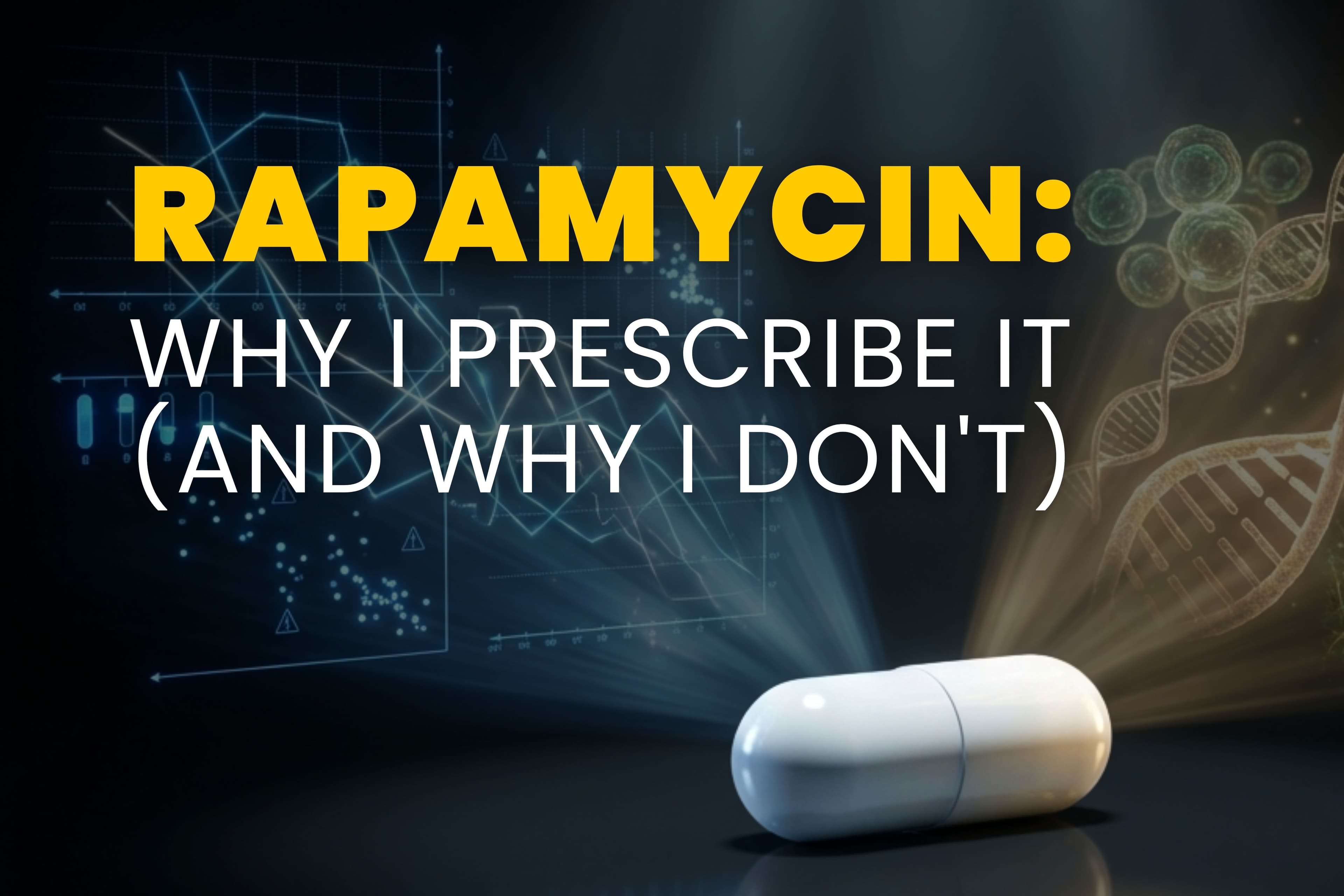 Why I prescribe Rapamycin - but not to most of my patients